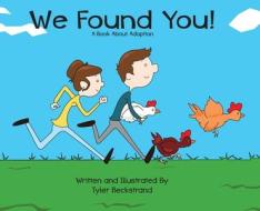 We Found You di TYLER BECKSTRAND edito da Lightning Source Uk Ltd