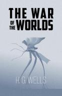 The War of the Worlds (Reader's Library Classics) di H. G. Wells edito da Reader's Library Classics