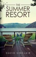 The Summer Resort: A Season of Change di David Sinclair edito da LIGHTNING SOURCE INC
