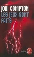 Les Jeux Sont Faits di Jodi Compton edito da Livre de Poche