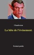 La bête de l'événement di Laurent Chaulveron edito da Books on Demand