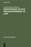 Einführung in das Programmieren in LISP di Christian-Michael Hamann edito da De Gruyter