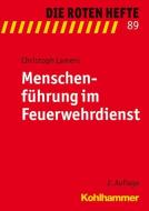 Menschenführung im Feuerwehrdienst di Christoph Lamers edito da Kohlhammer W.