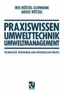 Praxiswissen Umwelttechnik - Umweltmanagement di Adolf Rötzel, Iris Rötzel-Schwunk edito da Vieweg+Teubner Verlag
