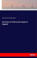 The Voice of Truth to the People of England di James Harris Malmesbury edito da hansebooks