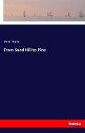 From Sand Hill to Pine di Bret Harte edito da hansebooks