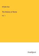 The History of Rome di Wilhelm Ihne edito da Anatiposi Verlag