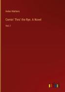 Comin' Thro' the Rye. A Novel di Helen Mathers edito da Outlook Verlag