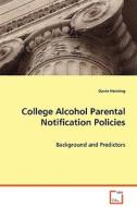 College Alcohol Parental Notification Policies di Gavin Henning edito da VDM Verlag Dr. Müller e.K.