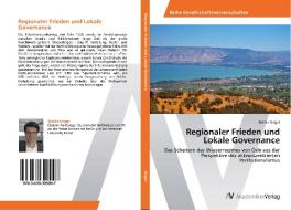 Regionaler Frieden und Lokale Governance di Stefan Unger edito da AV Akademikerverlag