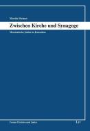 Zwischen Kirche und Synagoge di Martin Steiner edito da Lit Verlag