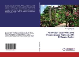 Analytical Study Of Some Thermoelastic Problems On Different Solids di Namdeo Khobragade, Ovais Ahemad edito da LAP Lambert Academic Publishing
