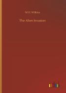 The Alien Invasion di W. H. Wilkins edito da Outlook Verlag