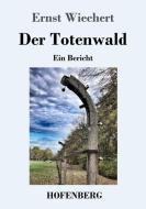 Der Totenwald di Ernst Wiechert edito da Hofenberg