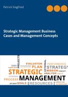 Strategic Management Business Cases and Management Concepts di Patrick Siegfried edito da Books on Demand