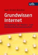 Grundwissen Internet di Joan Kristin Bleicher edito da UTB GmbH