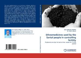 Ethnomedicines used by the Santal people in controlling fertility di DR. CHANCHAL MANNA, Dr. Subhra Basak edito da LAP Lambert Acad. Publ.