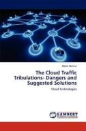 The Cloud Traffic Tribulations- Dangers and Suggested Solutions di Mohit Mathur edito da LAP Lambert Academic Publishing