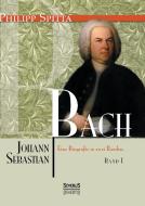 Johann Sebastian Bach Eine Biografie in zwei Bänden. Band 1 di Philipp Spitta edito da Severus