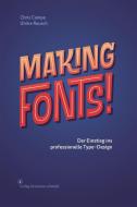 Making Fonts! di Chris Campe, Ulrike Rausch edito da Schmidt Hermann Verlag