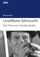 Unstillbare Sehnsucht.  Die Filme von Claude Sautet di Bettina Karrer edito da Schüren Verlag
