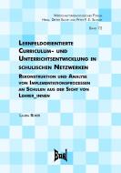 Lernfeldorientierte Curriculum- und Unterrichtsentwicklung in schulischen Netzwerken di Laura Büker edito da Eusl Verlagsges.