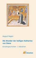 Die Wunder der heiligen Katharina von Siena edito da Literaricon Verlag UG