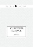 Christian Science di Mark Twain edito da Book On Demand Ltd.