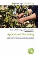 Agricultural Marketing di #Miller,  Frederic P. Vandome,  Agnes F. Mcbrewster,  John edito da Vdm Publishing House