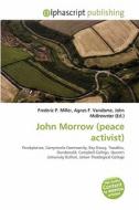 John Morrow (peace Activist) edito da Betascript Publishing