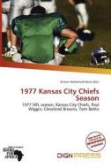 1977 Kansas City Chiefs Season edito da Dign Press