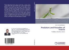 Predators and Parasites of Insects di Mohamed Abdel-Raheem edito da LAP Lambert Academic Publishing