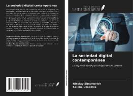 La sociedad digital contemporánea di Nikolay Simonovich, Salima Uzakowa edito da Ediciones Nuestro Conocimiento