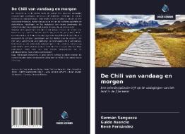 De Chili van vandaag en morgen di Germán Sangueza, Guido Asencio, René Fernández edito da Uitgeverij Onze Kennis