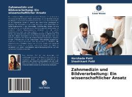 Zahnmedizin und Bildverarbeitung: Ein wissenschaftlicher Ansatz di Harshada Patil, Shashikant Patil edito da Verlag Unser Wissen