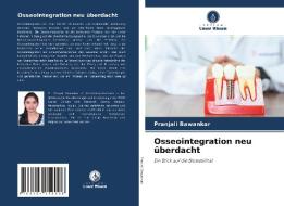 Osseointegration neu überdacht di Pranjali Bawankar edito da Verlag Unser Wissen