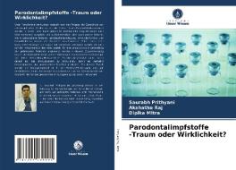 Parodontalimpfstoffe -Traum oder Wirklichkeit? di Saurabh Prithyani, Akshatha Raj, Dipika Mitra edito da Verlag Unser Wissen