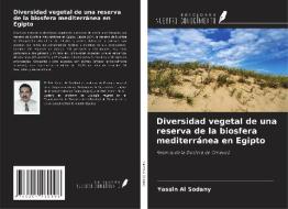 Diversidad vegetal de una reserva de la biosfera mediterránea en Egipto di Yassin Al Sodany edito da Ediciones Nuestro Conocimiento