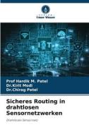 Sicheres Routing in drahtlosen Sensornetzwerken di Hardik M. Patel, Kirit Modi, Chirag Patel edito da Verlag Unser Wissen