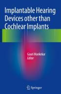 Implantable Hearing Devices other than Cochlear Implants di Gauri Mankekar edito da Springer, India, Private Ltd