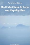Med Falk-Rønne til Capri - og Napoligolfen di Arne Falk-Rønne edito da Lindhardt og Ringhof