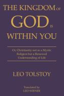 The Kingdom of God Is Within You   Leo Tolstoy di Leo Tolstoy edito da Fili Public