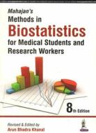 Mahajan's Methods in Biostatistics For Medical Students and Research Workers di Arun Bhadra Khanal edito da Jaypee Brothers Medical Publishers
