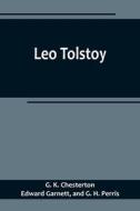 Leo Tolstoy di G. K. Chesterton, Edward Garnett edito da Alpha Editions
