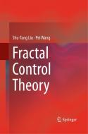 Fractal Control Theory di Shu-Tang Liu, Pei Wang edito da Springer Singapore