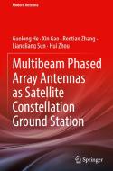 Multibeam Phased Array Antennas as Satellite Constellation Ground Station di Guolong He, Xin Gao, Rentian Zhang edito da SPRINGER NATURE