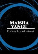 Maisha yangu di Khamis Abdulla Ameir edito da DIFFUSION DES LITTÉRATURES EN LANGUES AFRICAINES