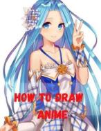 How To Draw Anime di Kudi Mark Kudi edito da Independently Published