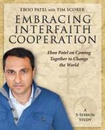 Embracing Interfaith Cooperation DVD: Eboo Patel on Coming Together to Change the World di Eboo Patel edito da Morehouse Education Resources