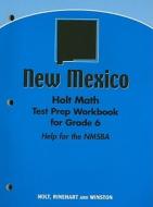 New Mexico Holt Math Test Prep Workbook for Grade 6: Help for the NMSBA edito da Holt McDougal